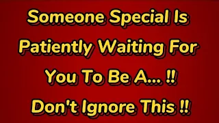 💌 Someone Special Is Patiently Waiting For You To Be A...