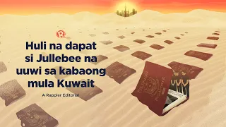 [VIDEO EDITORIAL] Huli na dapat si Jullebee na uuwi sa kabaong mula Kuwait