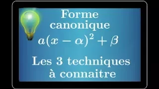 Polynôme du second degré : Les 3 techniques pour écrire sous forme canonique - Première S ES STI