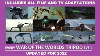 Every War of the Worlds Tripod Ever!! HG Wells The War of the Worlds Updated 2022