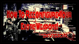 The Division 2 - How To Reconfigure Your Exotic Weapons To Change Your 3rd Attribute!