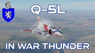 Q-5L In War Thunder : A Basic Review