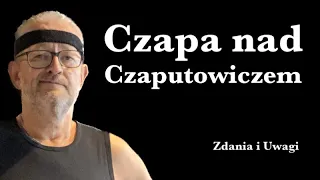 Czapa nad Czaputowiczem