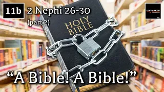 Come Follow Me - 2 Nephi 26-30 (part 2): A Bible! A Bible!