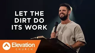 Let The Dirt Do Its Work | Savage Jesus | Pastor Steven Furtick