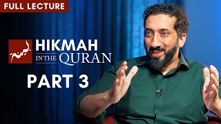 Hikmah in the Quran - Part 3/4 (Full Lecture) | Nouman Ali Khan