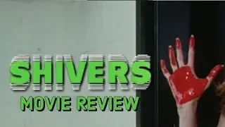 Shivers: (Reuploaded) Horror Movie Review - Body Horror Movies