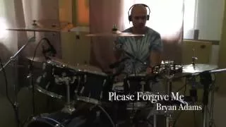 please forgive me (drum cover) - Bryan Adams