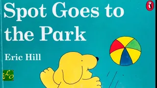 SPOT GOES TO THE PARK | READ ALOUD STORY | CHILDREN'S STORY | BEDTIME STORY | KIDS BOOKS