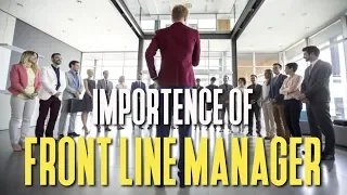 Business | Importance of Front Line Manager