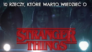 Stranger Things: 10 rzeczy, które warto wiedzieć o serialu | BEZ SPOILERÓW