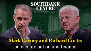 Mark Carney and Richard Curtis on Climate Action and Finance