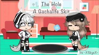 The Hole || Gachalife Skit