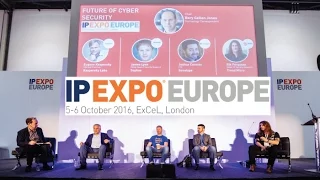 IP EXPO Europe 2016 - The Future of Cyber Security Panel Debate