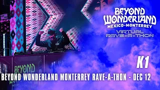 K1 for Beyond Wonderland Monterrey Virtual Rave-A-Thon (December 20, 2020)