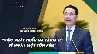 Bộ trưởng Nguyễn Mạnh Hùng: "Việc phát triển hạ tầng số sẽ ngày một tốn kém"