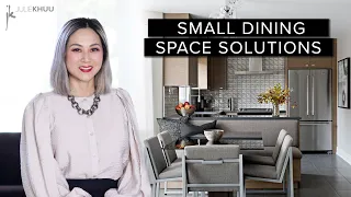 SMALL SPACE SERIES: How to Resolve Small Dining Room Issues | Julie Khuu