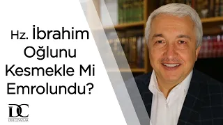 Hz. İbrahim oğlunu kurban etmekle mi emrolundu? | Prof. Dr. Mehmet Okuyan