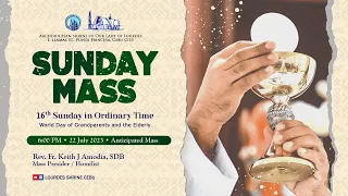 6:00 PM | ANTICIPATED MASS | 22 JULY 2023 | FR. KEITH J. AMODIA, SDB