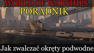 World of Warships - Jak zwalczać okręty podwodne.