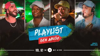 Sem Abuso - Playlist Sem Abuso Vol.02 (Completo) #PlaylistSemAbuso