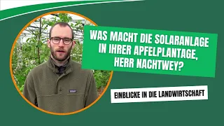 Was macht die Solaranlage in Ihrer Apfelplantage, Herr Nachtwey?