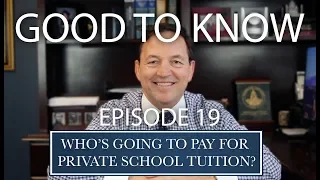 Who's Going to Pay for Private School Tuition? - GOOD TO KNOW EP. 19