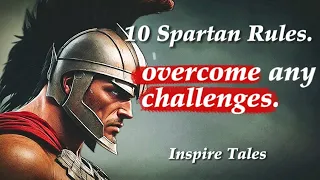 10 Spartan Rules | Spartan Rules For Life | Overcome Challenges