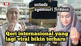 Qori internasional yang lagi viral bikin terharu( syamsuri firdaus )#hidupmanusia #dengan #inspirasi