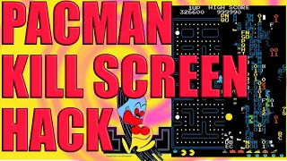 HACKING PACMAN TO GET TO THE KILL SCREEN, IN MINUTES!