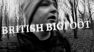 British Bigfoot! On the trail of a infamous cryptid.