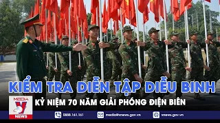 Kiểm tra huấn luyện diễu binh, diễu hành trong Lễ kỷ niệm 70 năm Chiến thắng Điện Biên Phủ - VNews