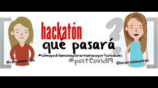 Hackatón Live - ¿Cómo podríamos explorar nuevas oportunidades en negocios #postCovid19?