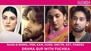 Raqs-e-Bismil | Khuda Aur Mohabbat | Dunk | PSM | DNUTN | AKT | Pardes | Drama Gup with FUCHSIA