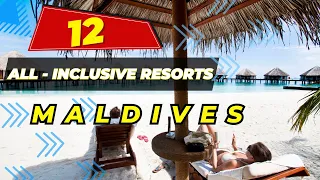TOP 12 BEST ALL INCLUSIVE RESORTS & HOTELS IN MALDIVES