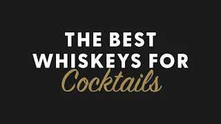 The BEST Whiskeys for Cocktails - BRT 204