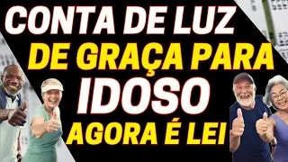 VITÓRIA! CONTA DE LUZ DE GRAÇA PARA IDOSOS ACIMA DE 60 ANOS! CONTA DE ENERGIA TARIFA SOCIAL