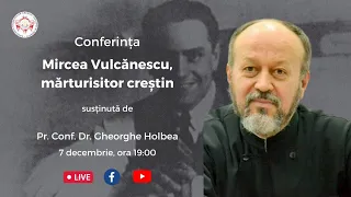 🔴 LIVE: Conferința „Mircea Vulcănescu - Mărturisitor creștin” - Pr. Conf. Univ. Dr. Gheorghe Holbea