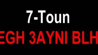 7 TOUN   SABEGH 3AYNI BLHMAR   Mixtape Jwan O Brika 2014 by: Ayoub Vétamine