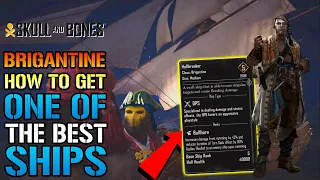 Skull & Bones: "Brigantine" Ship Is OP! How To Get One Of The BEST Ships In The Game! (Ship Guide)