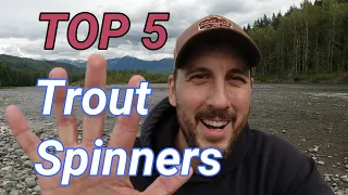 Top 5 BEST trout SPINNERS EVER (plus a bonus "spinner")