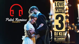 LOVE BATTLE 3 | DJ ZANDRO | DJ KLU (ghost | disco | remix | nonstop | lovesong)