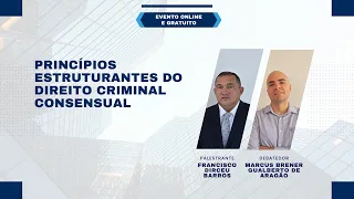 Palestra 1- Princípios Estruturantes do Direito Criminal Consensual