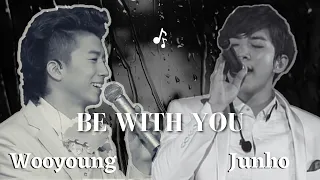 2PM's Wooyoung - Junho "BE WITH YOU"