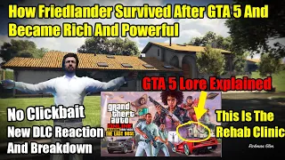 Doctor Friedlander Returns How He Survived And Got Rich After GTA 5- GTA 5 Lore Explained