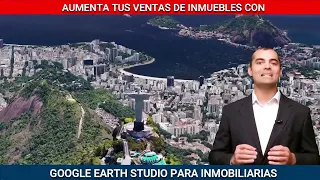 Curso de Google Earth Studio para Inmobiliarias