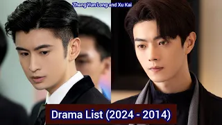 Zhang Yun Long and Xu Kai | Drama List (2024 - 2014)