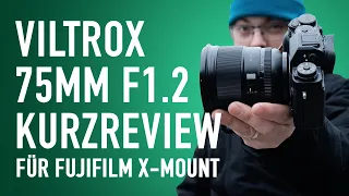 Viltrox 75mm f1.2 PRO für Fujifilm X-Mount - Kurzreview