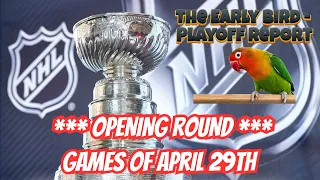 The Early Bird Playoff Report - Games of April 29th