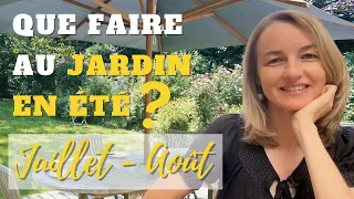 Que faire au jardin en ÉTÉ ? [juillet / août]